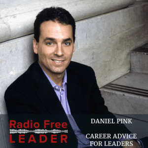 0701 | Career Advice for Leaders with Daniel Pink