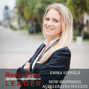 0726 | How Happiness Accelerates Success with Emma Seppälä