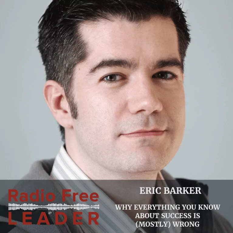 0817 | Why Everything You Know About Success Is (Mostly) Wrong with Eric Barker