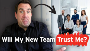 Build Trust As A New Leader
